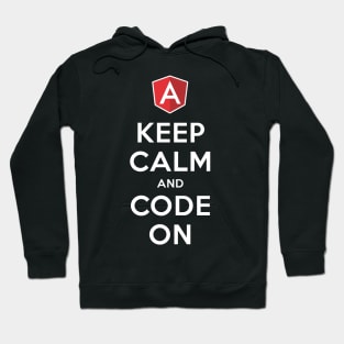 AngularJS programming Tee - KEEP CALM and CODE ON Hoodie